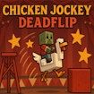 Chicken Jockey Deadflip
